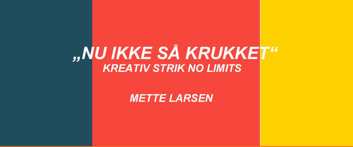 NU IKKE KRUKKET" strik - no limits -